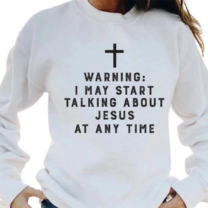 Warning I May Start Talking About Jesus" Unisex Sweatshirt