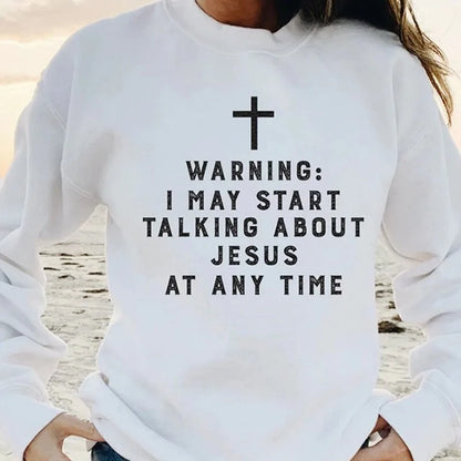 Warning I May Start Talking About Jesus" Unisex Sweatshirt