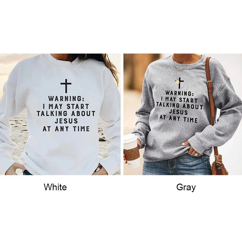 Warning I May Start Talking About Jesus" Unisex Sweatshirt